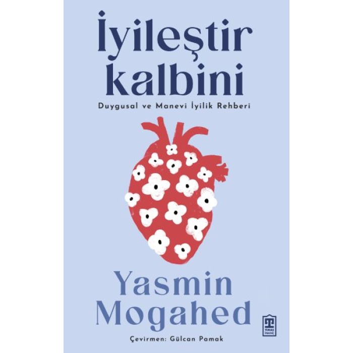 İyileştir Kalbini & Duygusal Ve Manevi İyilik Rehberi