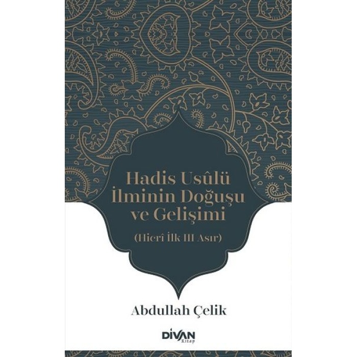 Hadis Usûlü İlminin Doğuşu Ve Gelişimi