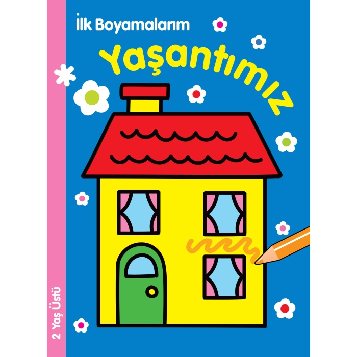 İlk Boyamalarım - Yaşantımız