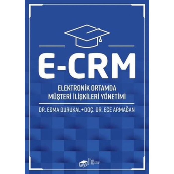 E-Crm Elektronik Ortamda Müşteri İlişkileri Yönetimi