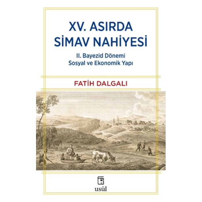 Xv. Asırda Simav Nahiyesi Ii. Bayezid Dönemi Sosyal Ve Ekonomik Yapı