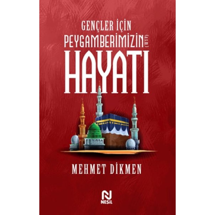 Gençler İçin Peygamberimizin Hayatı