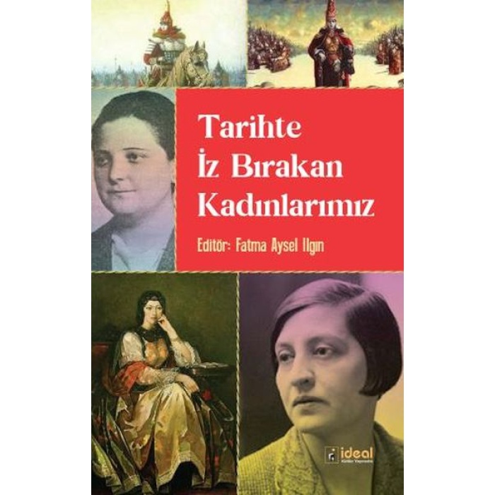 Tarihte İz Bırakan Kadınlarımız