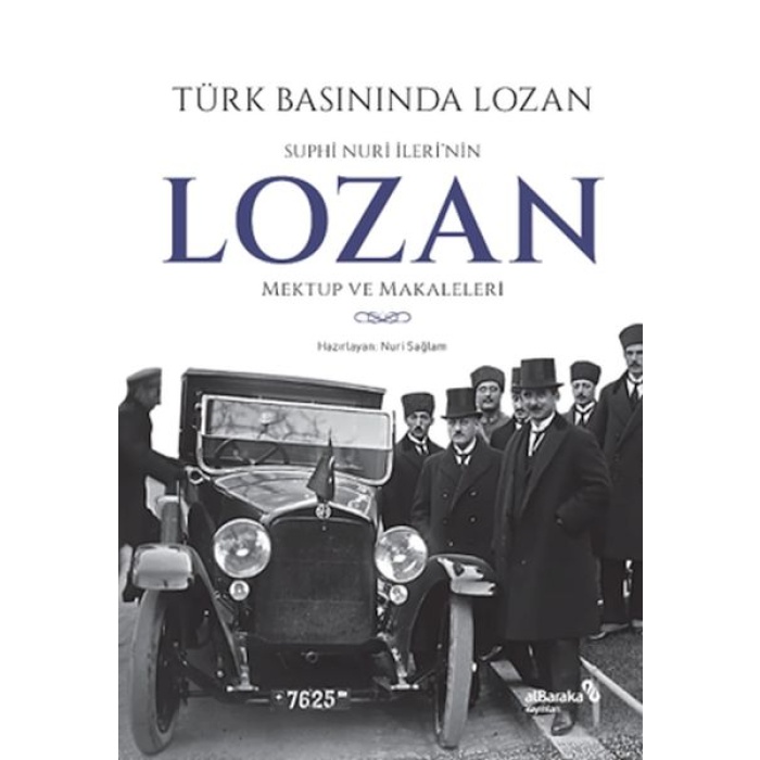 Türk Basınında Lozan: Suphi Nuri İlerinin Lozan Mektup Ve Makaleleri