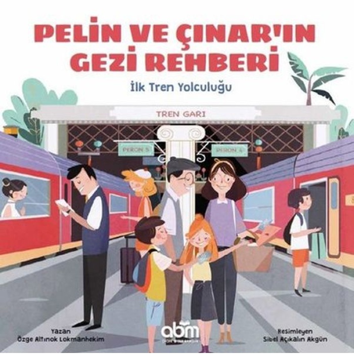 Pelin Ve Çınarın Gezi Rehberi - İlk Tren Yolculuğu