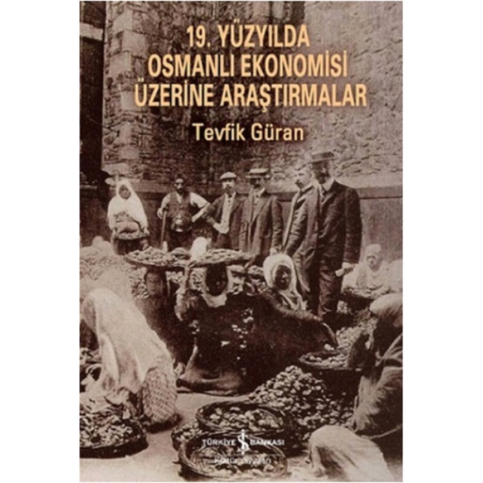 19. Yüzyılda Osmanlı Ekonomisi Üzerine Araştırmalar