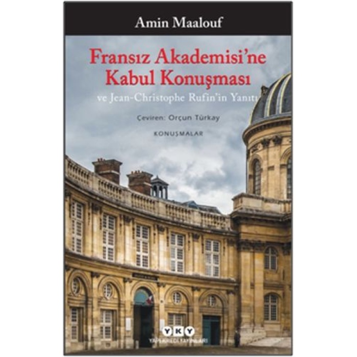 Fransız Akademisi’ne Kabul Konuşması Ve Jean-Christophe Rufin’in Yanıtı