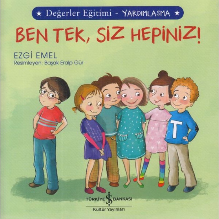 Ben Tek, Siz Hepiniz! - Değerler Eğitimi Yardımlaşma