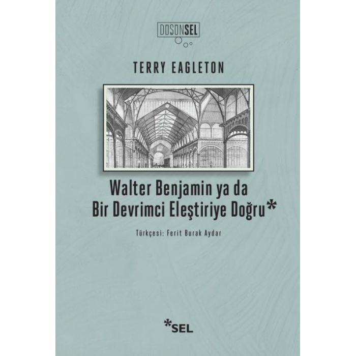 Walter Benjamin Ya Da Bir Devrimci Eleştiriye Doğru