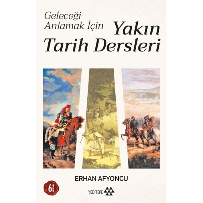 Geleceği Anlamak İçin Yakın Tarih Dersleri