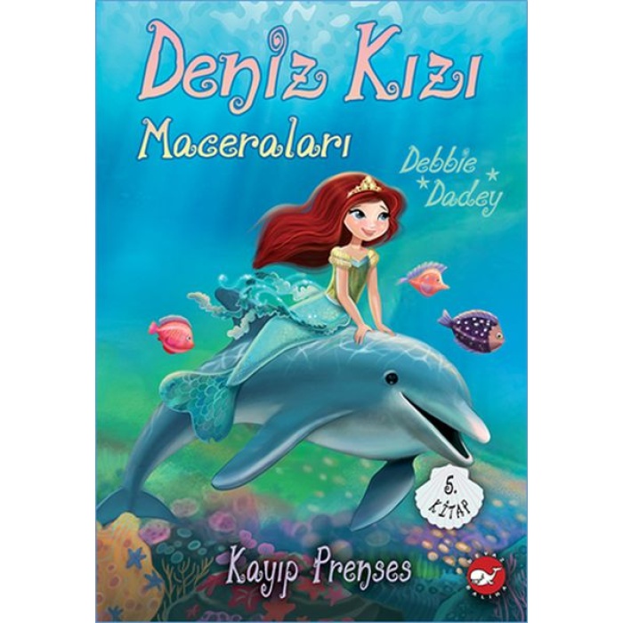 Kayıp Prenses - Deniz Kızı Maceraları 5. Kitap