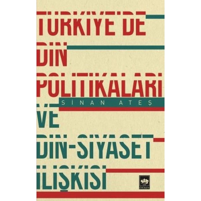 Türkiyede Din Politikaları Ve Din-Siyaset İlişkisi