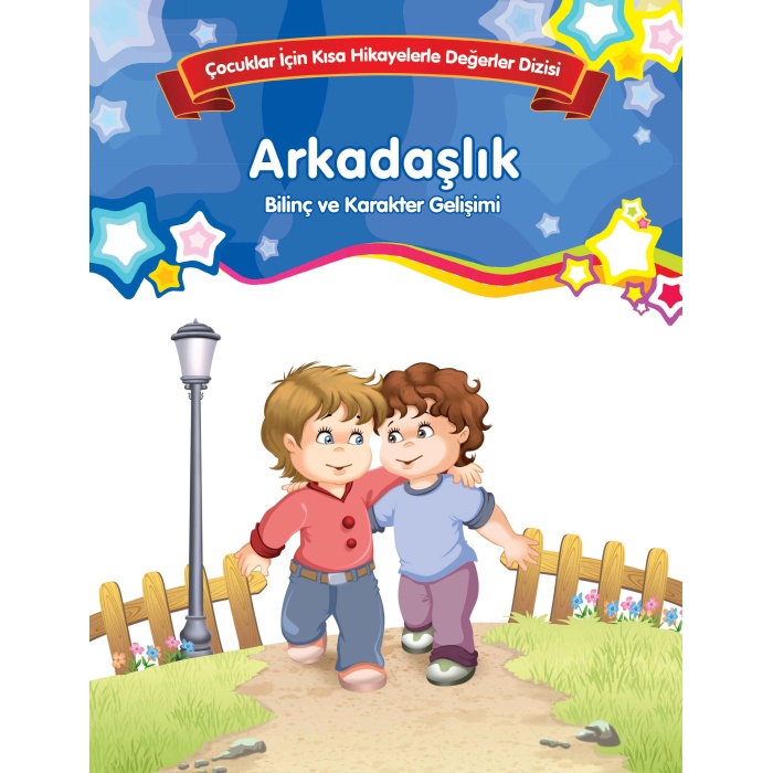 Arkadaşlık - Bilinç Ve Karakter Gelişimi