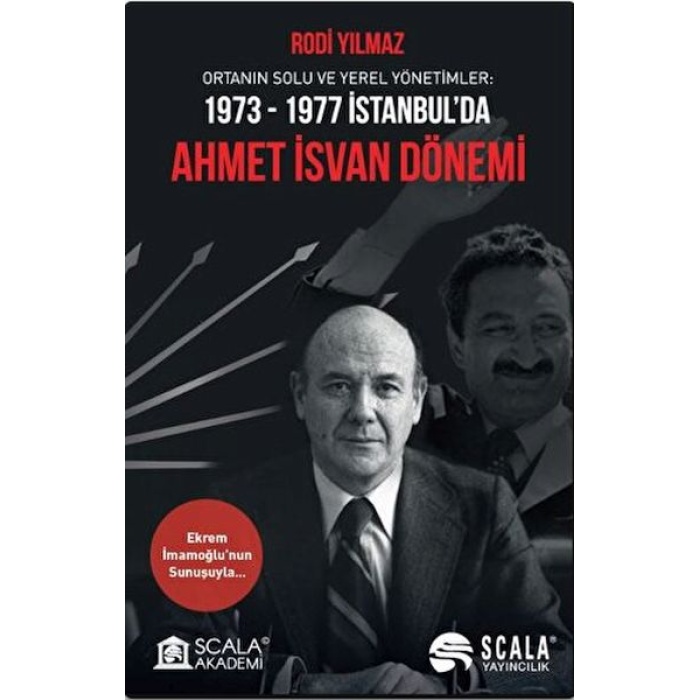 Ortanın Solu Ve Yerel Yönetimler: 1973-1977 İstanbul’da Ahmet İsvan Dönemi