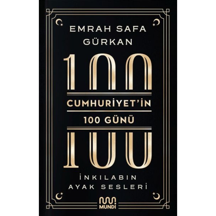 Cumhuriyetin 100 Günü: İnkılabın Ayak Sesleri