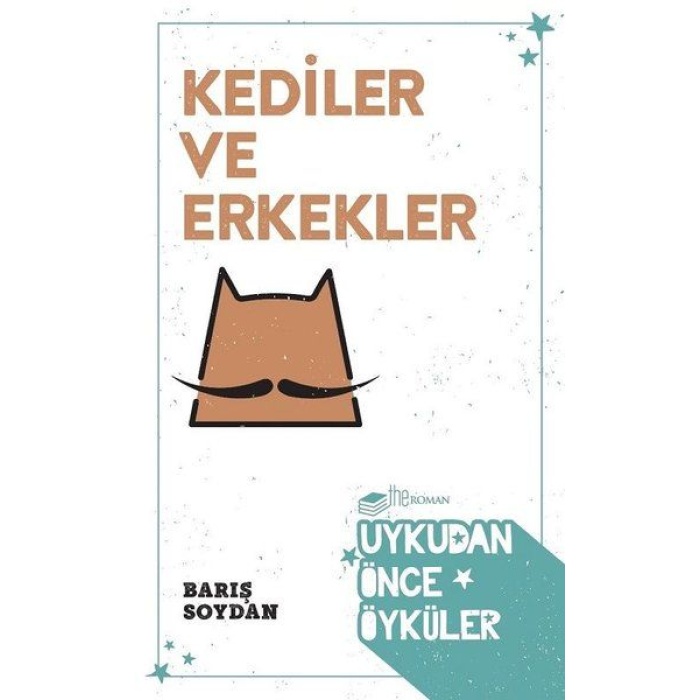 Kediler Ve Erkekler - Uykudan Önce Öyküler