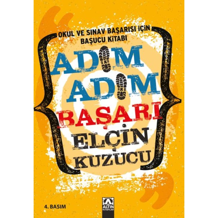 Adım Adım Başarı - Okul Ve Sınav Başarısı İçin Başucu Kitabı