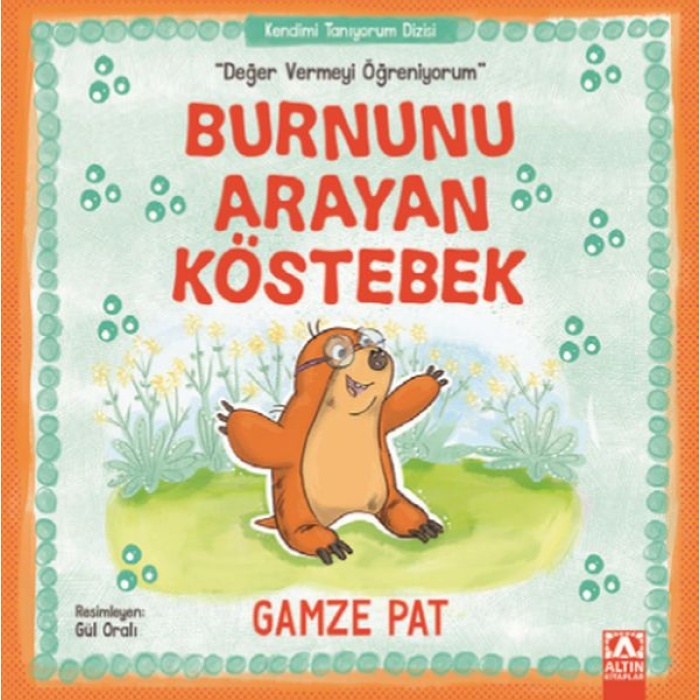 Burnunu Arayan Köstebek - Değer Vermeyi Öğreniyorum