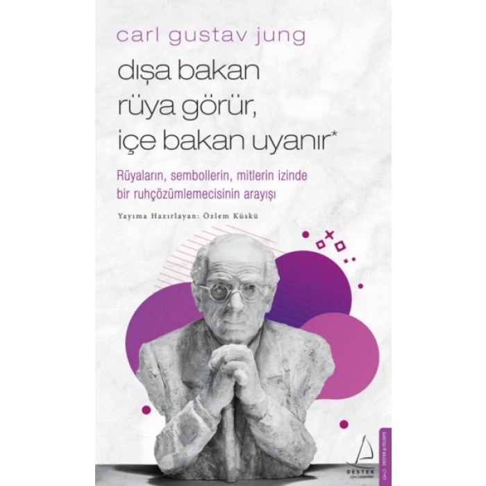 Carl Gustav Jung - Dışa Bakan Rüya Görür, İçe Bakan Uyanır