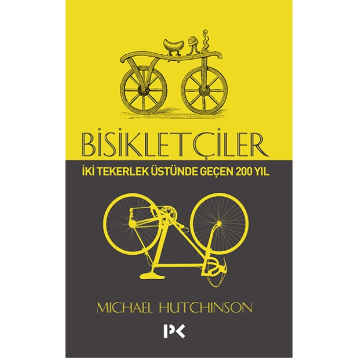 Bisikletçiler - İki Tekerlek Üstünde Geçen 200 Yıl