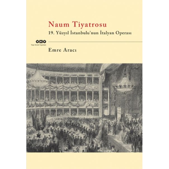 Naum Tiyatrosu 19.Yüzyıl İstanbulunun İtalyan Operası