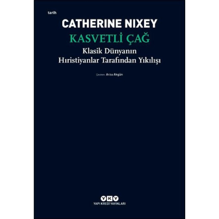 Kasvetli Çağ – Klasik Dünyanın Hıristiyanlar  Yıkılışı