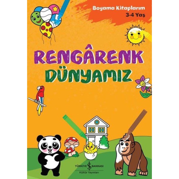 Rengarenk Dünyamız - Boyama Kitaplarım 3 - 4 Yaş