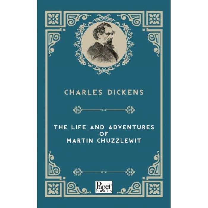 The Life And Adventures Of Martin Chuzzlewitt (İngilizce Kitap)