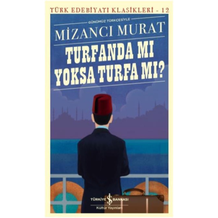 Turfanda Mı Yoksa Turfa Mı (Günümüz Türkçesiyle) - Türk Edebiyatı Klasikleri