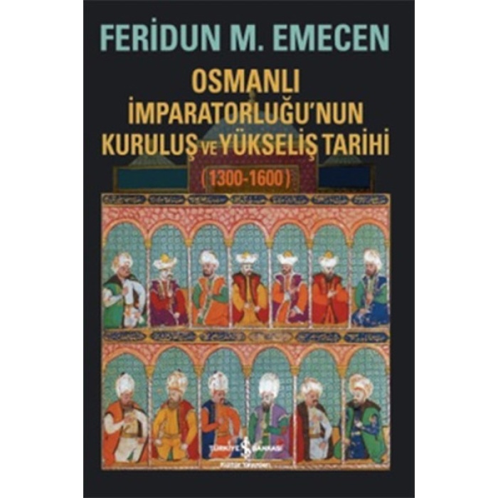 Osmanlı İmparatorluğunun Kuruluş Ve Yükseliş Tarihi 1300-1600