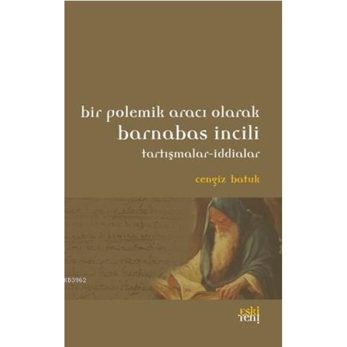 Bir Polemik Aracı Olarak Barnabas İncili; Tartışmalar - İddialar