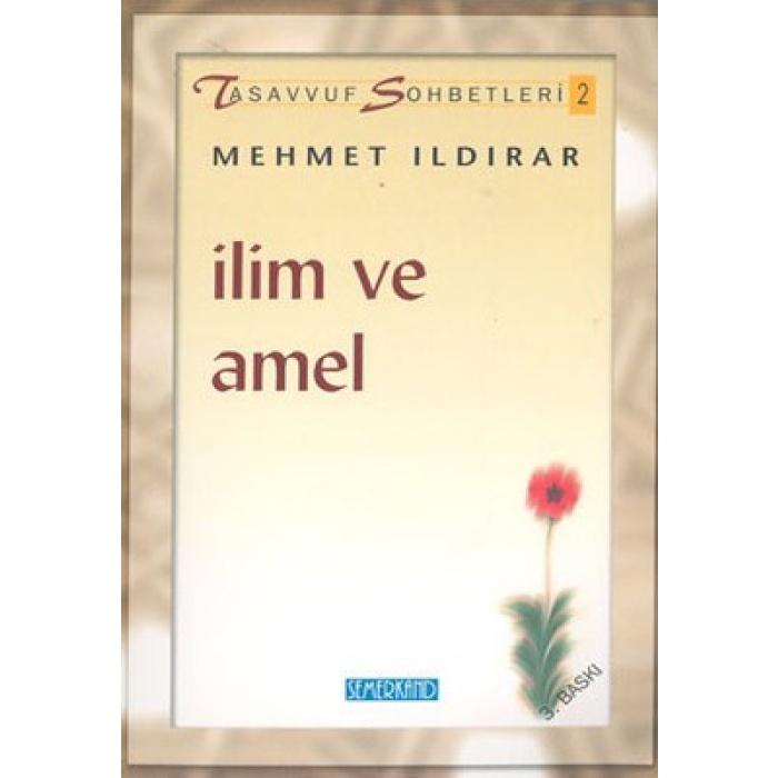 İlim Ve Amel:  : Tasavvuf Sohbetleri 2