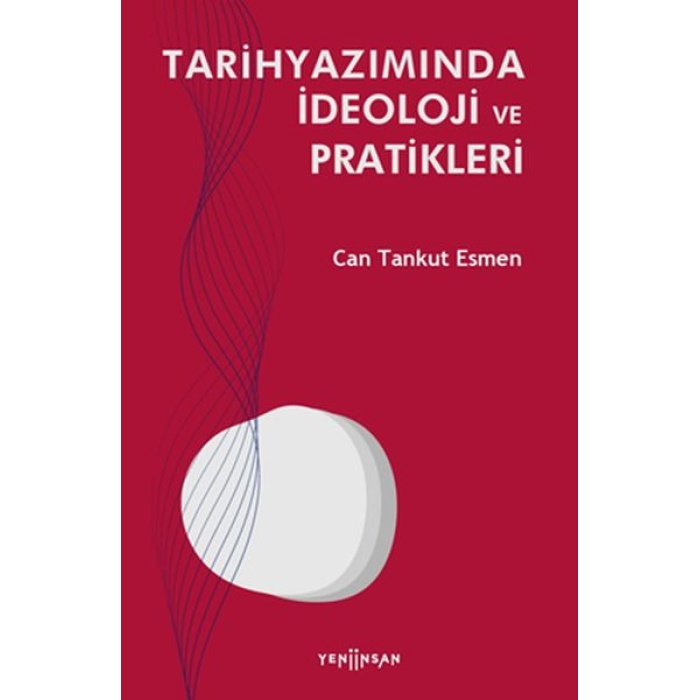 Tarihyazımında İdeoloji Ve Pratikleri