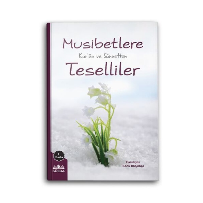 Musibetlere Kuran Ve Sünnetten Teselliler