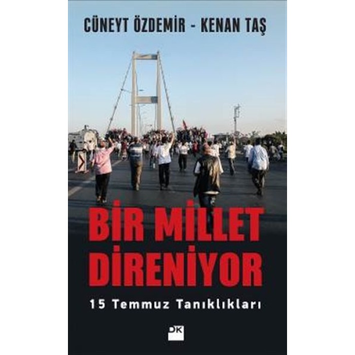 Bir Millet Direniyor 15 Temmuz Tanıklıkları