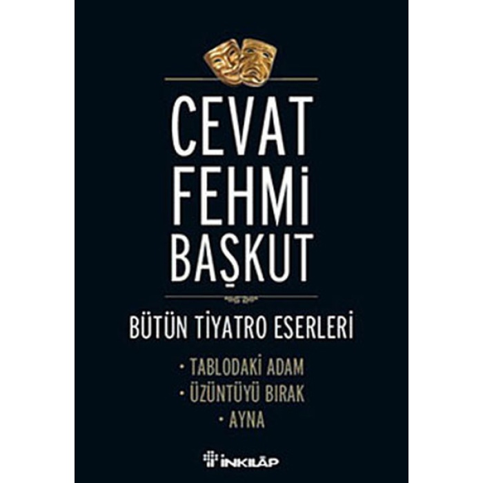 Tablodaki Adam - Üzüntüyü Bırak - Ayna / Bütün Tiyatro E,Eserleri