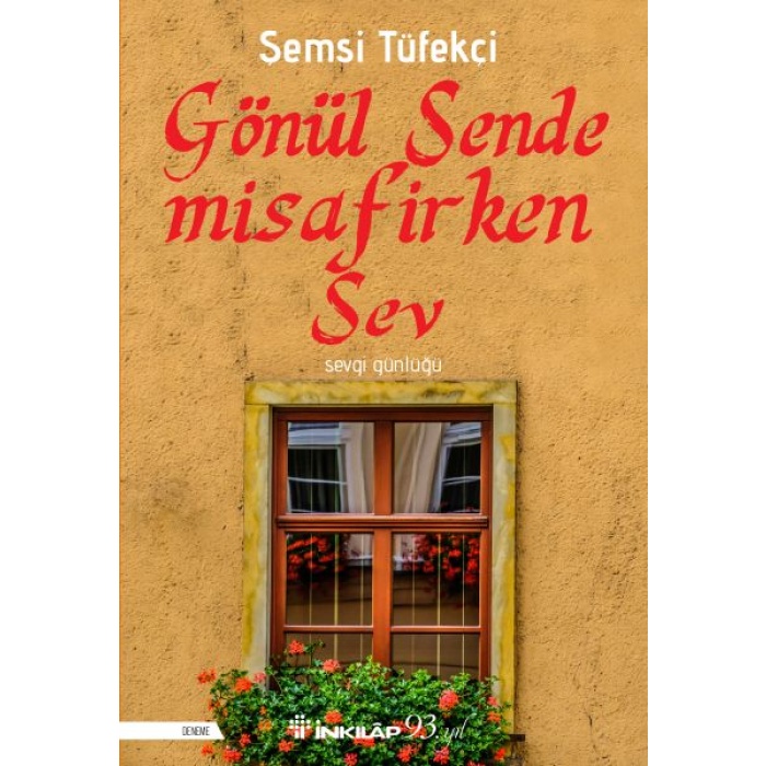 Gönül Sende Misafirken Sev - Sevgi Günlüğü