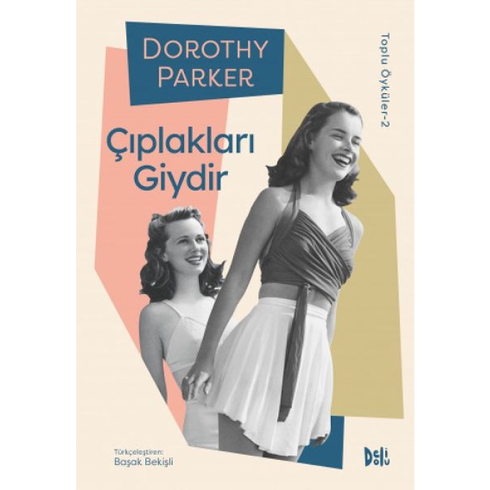 Çıplakları Giydir - Dorothy Parker Toplu Öyküler 2