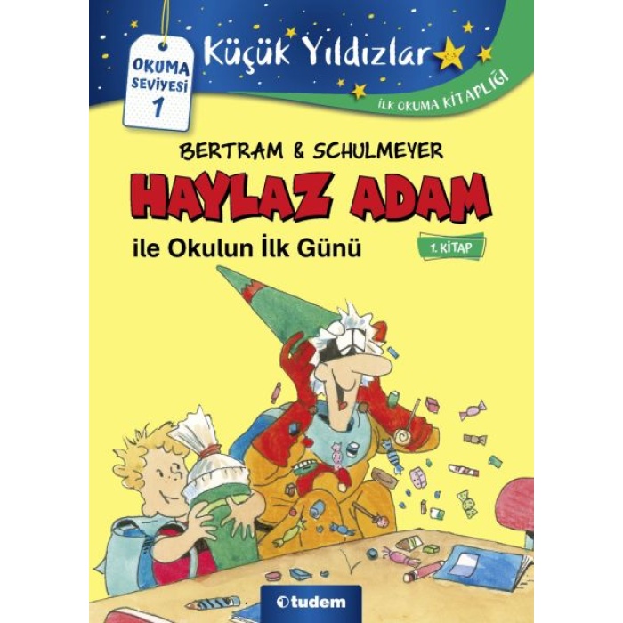 Haylaz Adam Ile Okulun İlk Günü - 1. Kitap