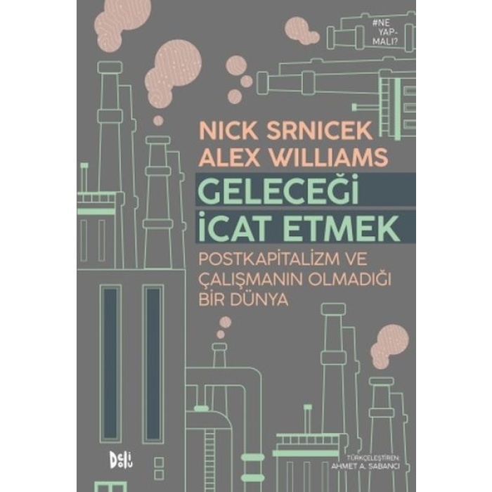 Geleceği İcat Etmek: Postkapitalizm Ve Çalışmanın Olmadığı Bir Dünya