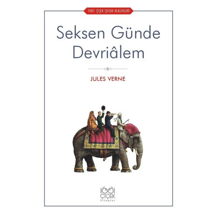 Seksen Günde Devriâlem - 1001 Çiçek Çocuk Klasikleri