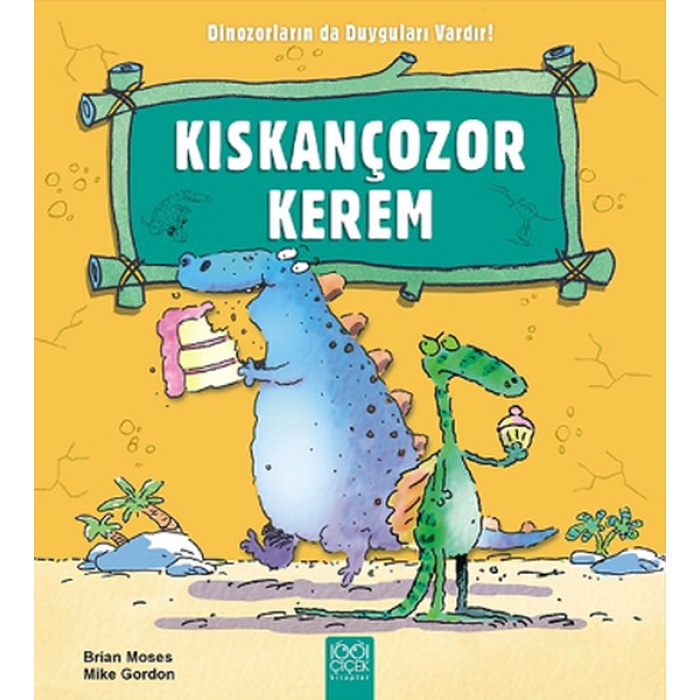 Kıskançozor Kerem / Dinozorların Da Duyguları Vardır