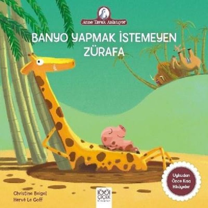 Anne Tavuk Anlatıyor - Banyo Yapmak İstemeyen Zürafa