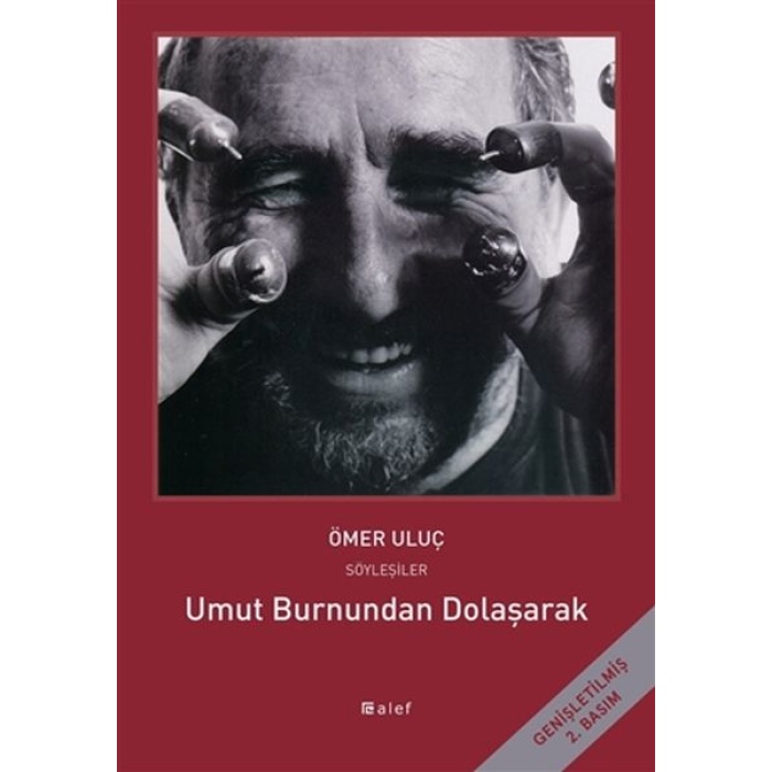 Umut Burnundan Dolaşarak - Ömer Uluç Ile Söyleşiler