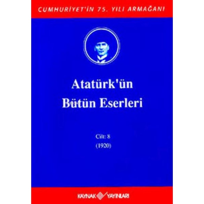 Atatürkün Bütün Eserleri Cilt: 8 (1920)