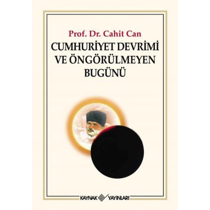 Cumhuriyet Devrimi Ve Öngörülmeyen Bugünü