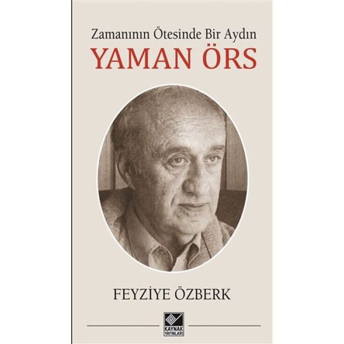 Zamanının Ötesinde Bir Aydın - Yaman Örs