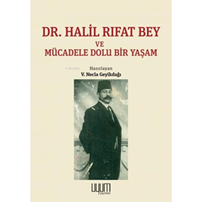 Dr. Halil Rıfat Bey Ve Mücadele Dolu Bir Yaşam