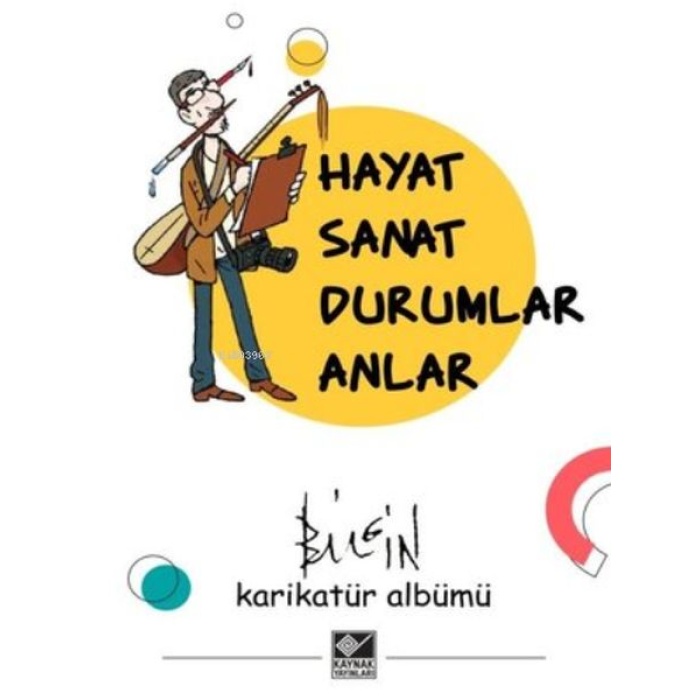 Hayat Sanat Durumlar Anlar