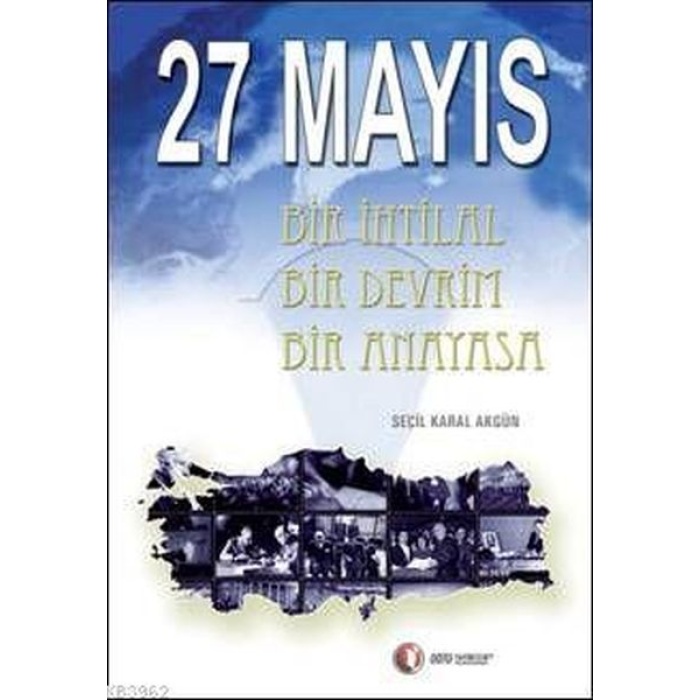 27 Mayıs Bir İhtilal Bir Devrim Bir Anayasa